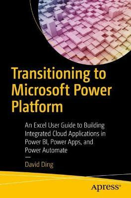 Transitioning to Microsoft Power Platform(English, Paperback, Ding David)