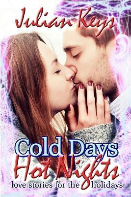 Cold Days, Hot Nights(English, Paperback, Keys Julian)