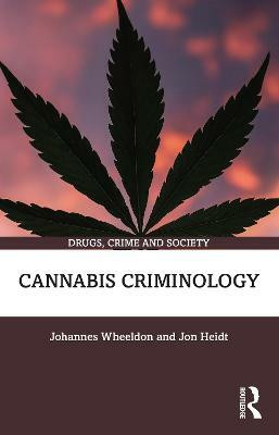 Cannabis Criminology(English, Paperback, Wheeldon Johannes)