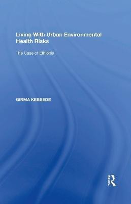 Living With Urban Environmental Health Risks(English, Paperback, Kebbede Girma)