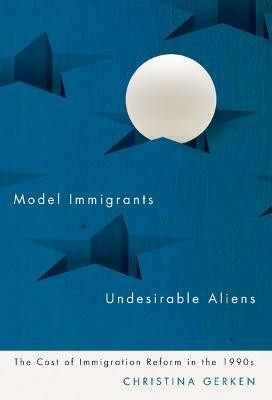 Model Immigrants and Undesirable Aliens(English, Hardcover, Gerken Christina)