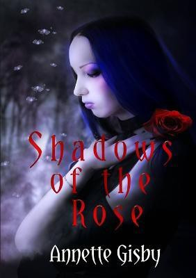 Shadows of the Rose(English, Paperback, Gisby Annette)