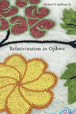 Relativization in Ojibwe(English, Paperback, Sullivan Michael D.)