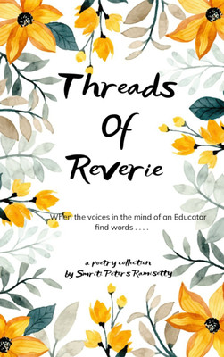 Threads of Reverie When the voices in the mind of a teacher find words. . . .(Paperback, Smriti Peters Ramisetty)