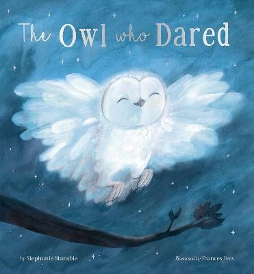 The Owl Who Dared(English, Hardcover, Stansbie Stephanie)