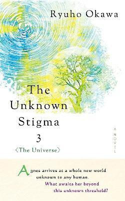 The Unknown Stigma 3 (the Universe)(English, Hardcover, Okawa Ryuho)