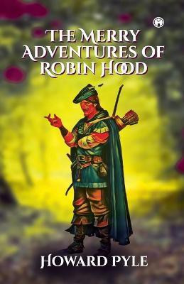 The Merry Adventures of Robin Hood(English, Paperback, Pyle Howard)