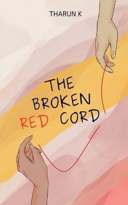 The Broken Red Cord(English, Paperback, Tharun K)