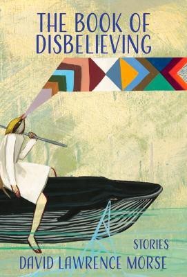 The Book of Disbelieving(English, Paperback, Morse David Lawrence)