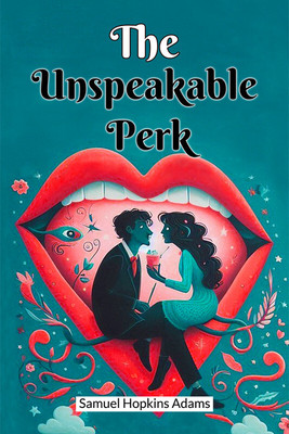 The Unspeakable Perk (Edition2024)(English, Paperback, Adams Samuel Hopkins)