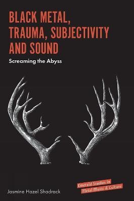 Black Metal, Trauma, Subjectivity and Sound(English, Hardcover, Shadrack Jasmine Hazel)