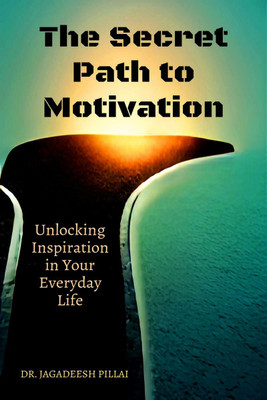 The Secret Path to Motivation(English, Paperback, Jagadeesh Dr)