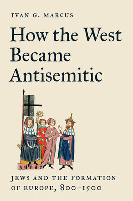 How the West Became Antisemitic(English, Hardcover, Marcus Ivan G.)
