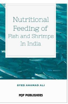 Nutritional Feeding of Fish and Shrimps in India(English, Hardcover, Ali Syed)