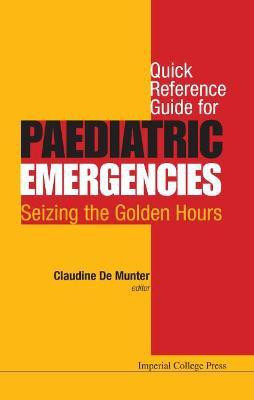 Quick Reference Guide For Paediatric Emergencies: Seizing The Golden Hours(English, Paperback, unknown)