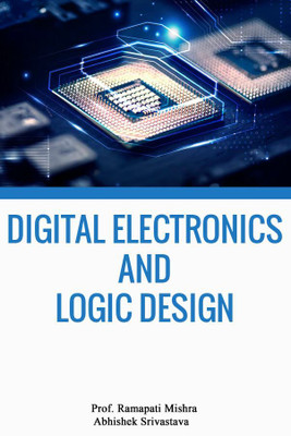 Digital Electronics and Logic Design(Paperback, Prof. Ramapati mishra,Abhishek Srivastava)