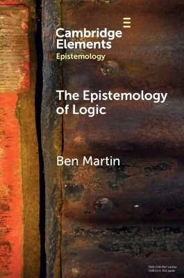 The Epistemology of Logic(English, Paperback, Martin Ben)