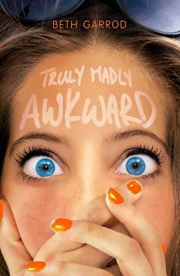 Truly Madly Awkward(English, Electronic book text, Garrod Beth)