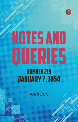 Notes and Queries, Number 219, January 7, 1854(Paperback, Various)