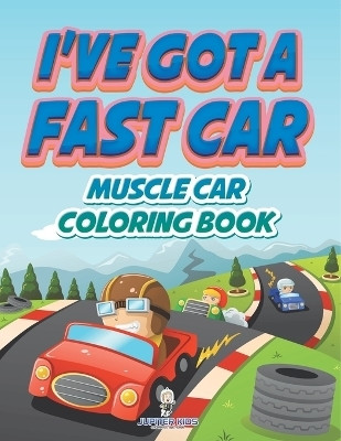 I've Got A Fast Car(English, Paperback, Jupiter Kids)