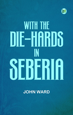 With the “Die – Hards” in seberia(Paperback, John ward)