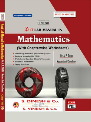 Dinesh Xact Lab Manual In Mathematics Class 8 2024-2025(Paperback, Dr. A.P. Singh)
