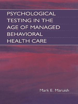 Psychological Testing in the Age of Managed Behavioral Health Care(English, Hardcover, Maruish Mark E.)
