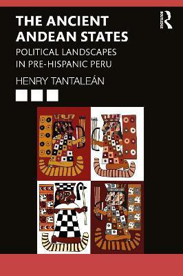 The Ancient Andean States(English, Electronic book text, Tantalean Henry)