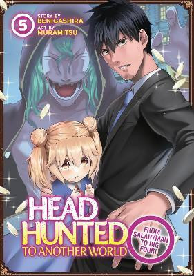 Headhunted to Another World: From Salaryman to Big Four! Vol. 5(English, Paperback, Benigashira)
