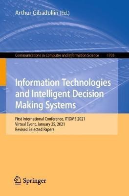 Information Technologies and Intelligent Decision Making Systems(English, Paperback, unknown)