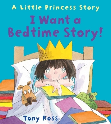 I Want a Bedtime Story!(English, Hardcover, Ross Tony)