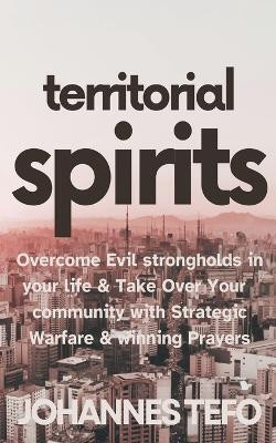 Territorial Spirits(English, Paperback, Tefo Johannes)