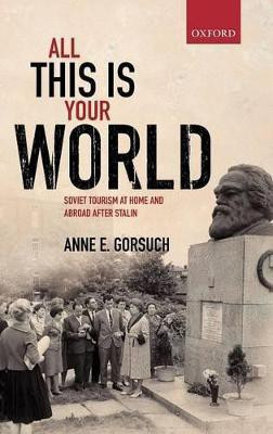 All this is your World(English, Hardcover, Gorsuch Anne E.)
