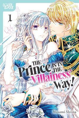 The Prince Is in the Villainess' Way!, Volume 1(English, Paperback, Shiina Minami)