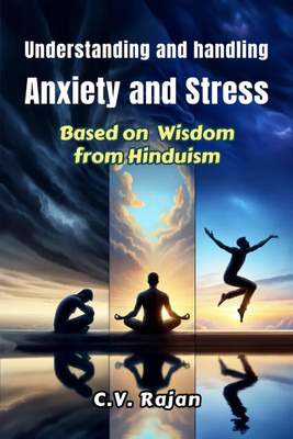 Understanding And Handling Anxiety and Stress(English, Paperback, C. V. Rajan)