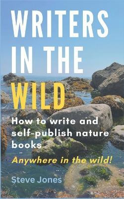 Writers in the Wild(English, Paperback, Jones Steve)