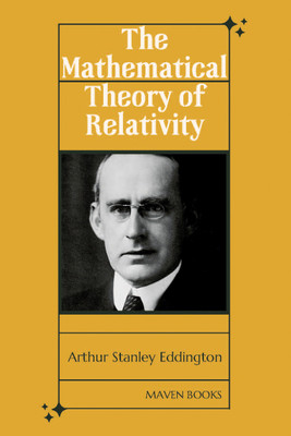The Mathematical Theory of Relativity(English, Paperback, Eddington Arthur Stanley)