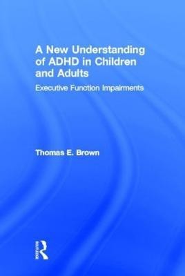 A New Understanding of ADHD in Children and Adults(English, Hardcover, Brown Thomas E.)