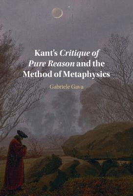 Kant's Critique of Pure Reason and the Method of Metaphysics(English, Hardcover, Gava Gabriele)