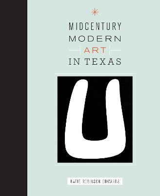 Midcentury Modern Art in Texas(English, Hardcover, Edwards Katie Robinson)