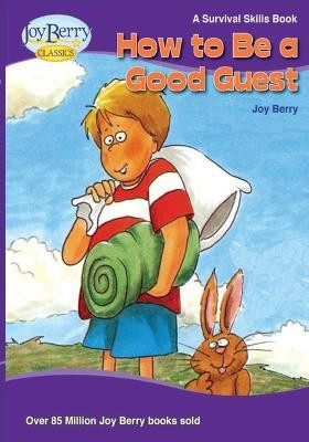 How To Be A Good Guest(English, Paperback, Berry Joy)
