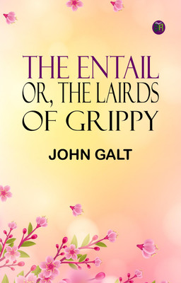 The Entail; or, The Lairds of Grippy(Paperback, John Galt)