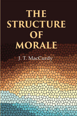 The Structure of Morale [Hardcover](Hardcover, J. T. MacCurdy)
