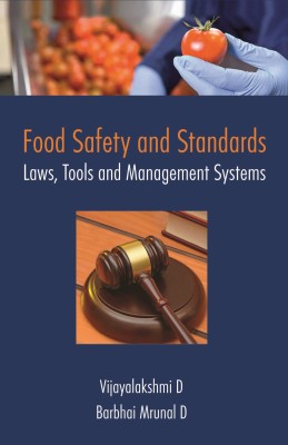 Food Safety and Standards: Laws, Tools and Management Systems(English, Hardcover, D. Vijayalakshmi, D., Barbhai Mrunal)