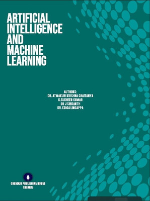 Artificial intelligence and Machine learning(Paperback, Dr. Atmakuri Krishna Chaitanya, G.Sudheer Kumar, Dr J Srikanth, Dr. Ediga Lingappa)