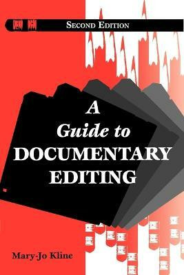 A Guide to Documentary Editing(English, Paperback, Kline Mary-Jo)