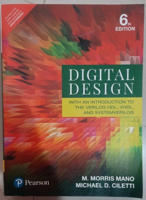 Digital Design: With an Introduction to the Verilog HDL, VHDL, and System Verilog, 6e  - DIGITAL DESIGN BY M. Morris Mano(Paperback, Michael D. Ciletti)