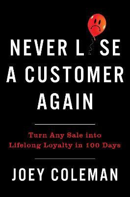 Never Lose A Customer Again(English, Hardcover, Coleman Joey)