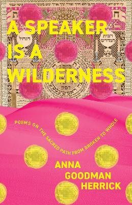 A Speaker is a Wilderness(English, Paperback, Goodman Herrick Anna)