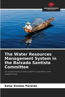 The Water Resources Management System in the Baixada Santista Committee(English, Paperback, Simoes Parente Katia)